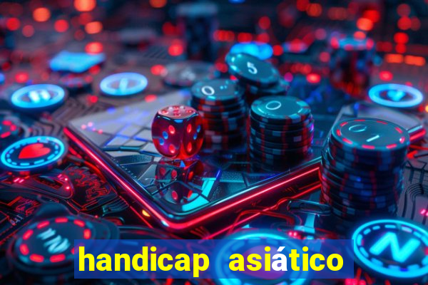 handicap asiático o que é