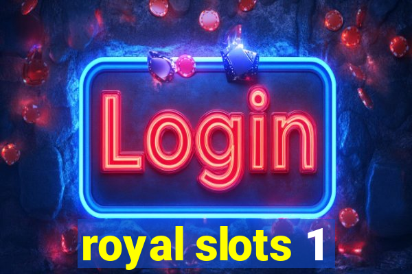 royal slots 1