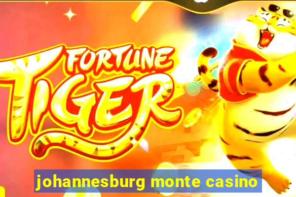 johannesburg monte casino