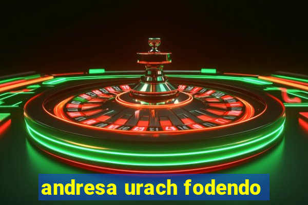 andresa urach fodendo