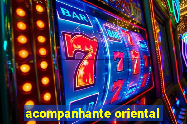 acompanhante oriental