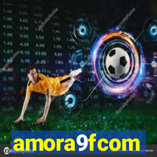 amora9fcom