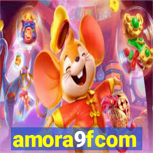 amora9fcom