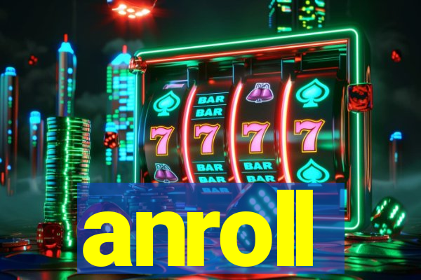 anroll