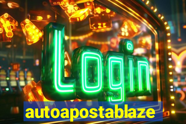 autoapostablaze