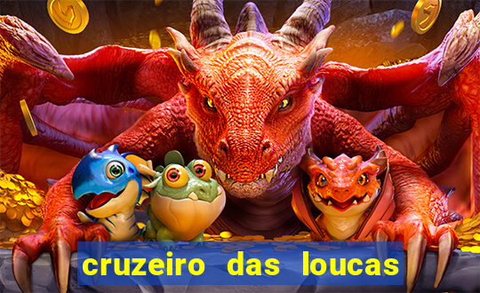 cruzeiro das loucas filme completo dublado download