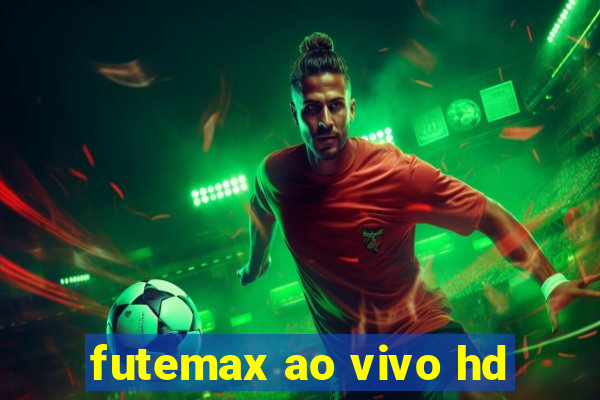 futemax ao vivo hd