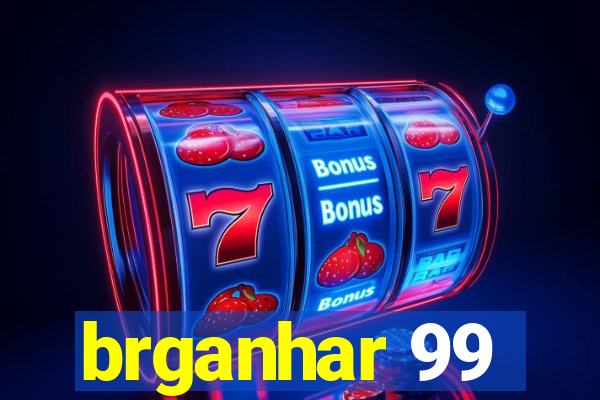 brganhar 99