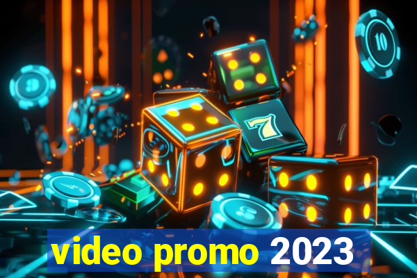 video promo 2023