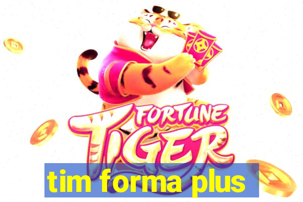 tim forma plus