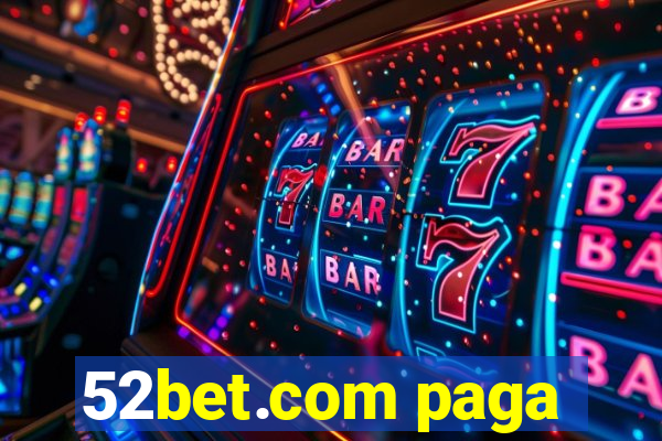 52bet.com paga