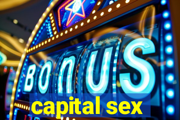 capital sex