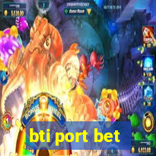 bti port bet