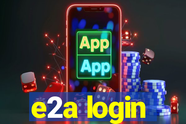 e2a login