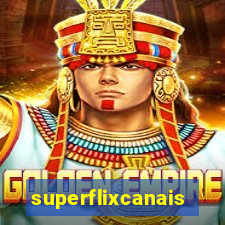 superflixcanais