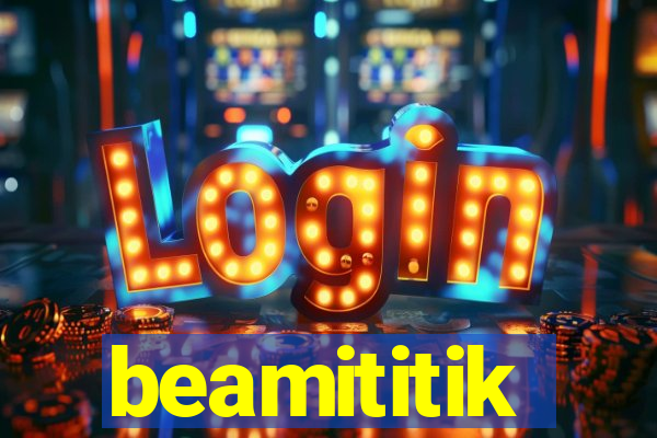 beamititik