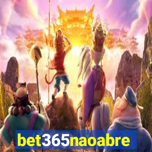 bet365naoabre