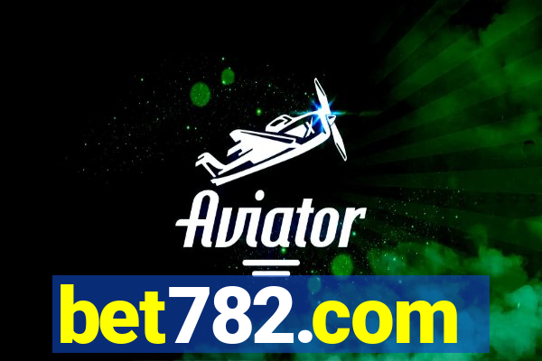 bet782.com