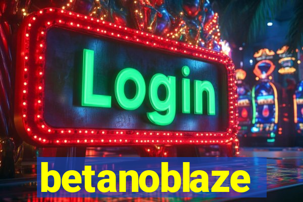 betanoblaze