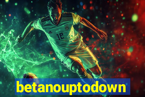 betanouptodown