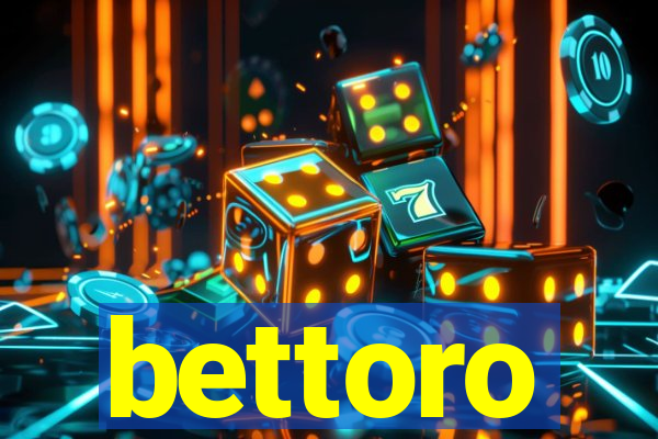 bettoro