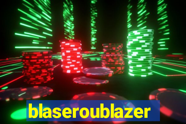 blaseroublazer