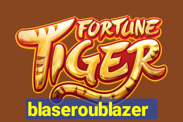 blaseroublazer