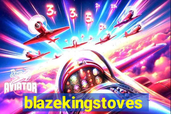 blazekingstoves