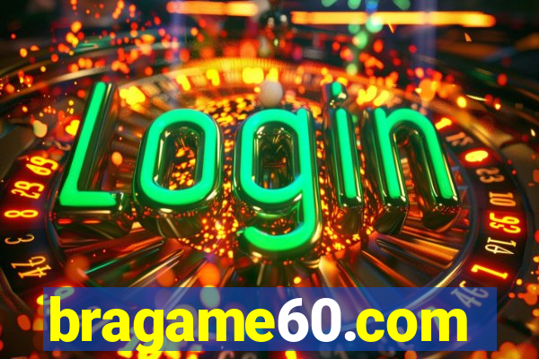 bragame60.com