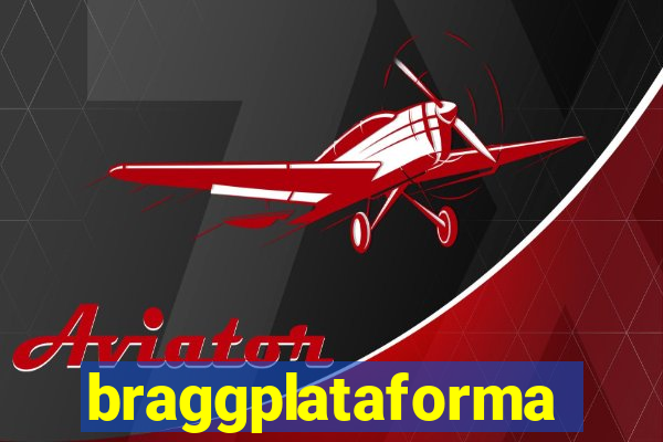 braggplataforma