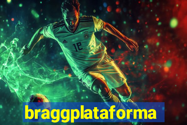 braggplataforma