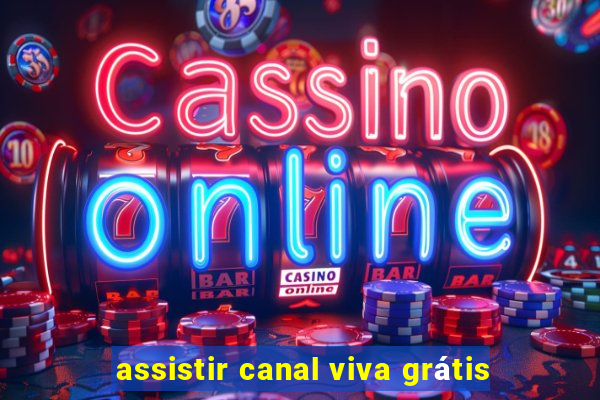 assistir canal viva grátis