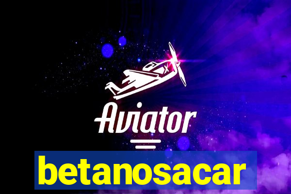 betanosacar