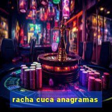 racha cuca anagramas