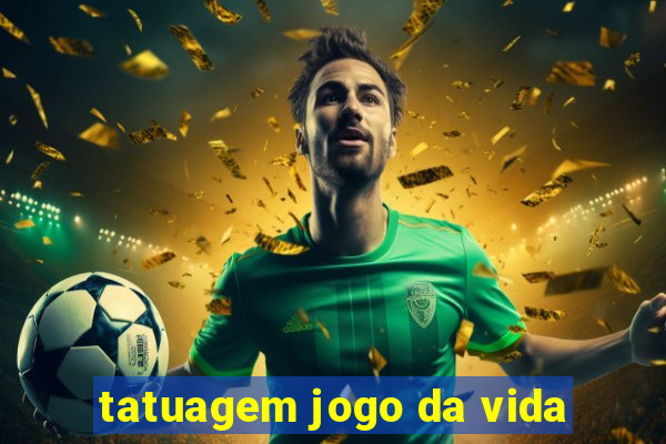 tatuagem jogo da vida