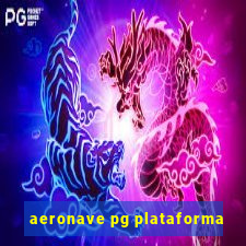 aeronave pg plataforma