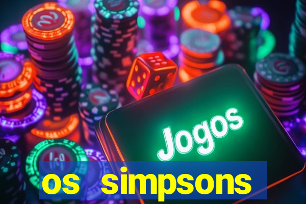 os simpsons assistir dublado