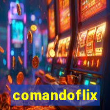 comandoflix