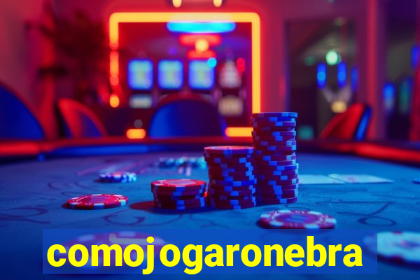 comojogaronebra