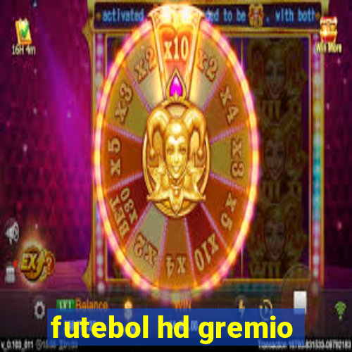 futebol hd gremio