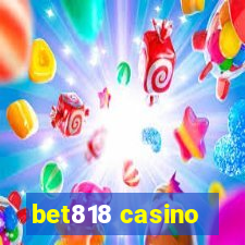 bet818 casino