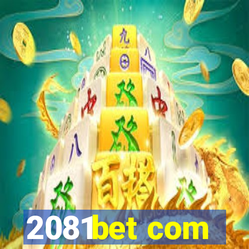 2081bet com