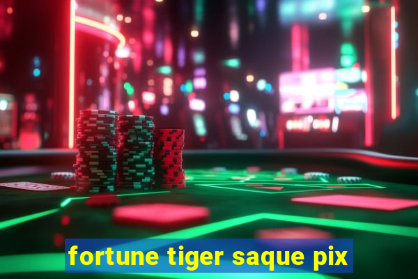 fortune tiger saque pix