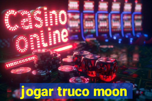 jogar truco moon