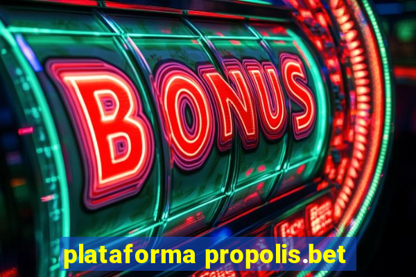 plataforma propolis.bet