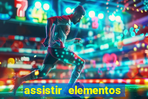 assistir elementos online dublado drive