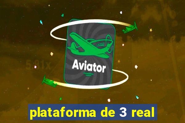 plataforma de 3 real