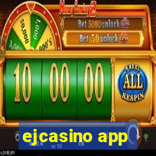 ejcasino app