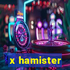 x hamister