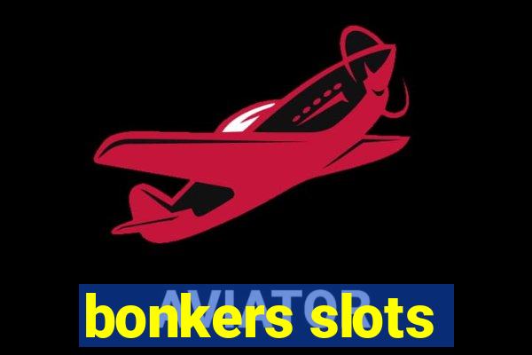 bonkers slots